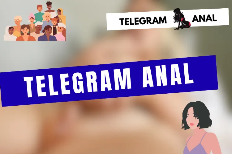 Lire la suite à propos de l’article Telegram Anal Porn Channels